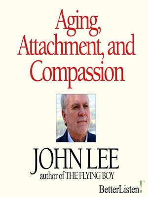 cover image of Aging, Attachment, and Compassion Webinar Series